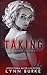 Taking (Forbidden Obsession Duet Book 2)