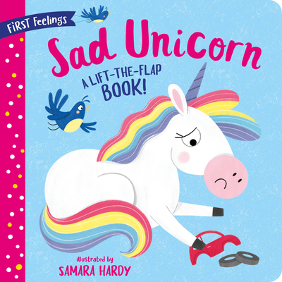 First Feelings: Sad Unicorn (Board Book)
