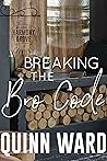 Breaking the Bro-Code by Quinn Ward