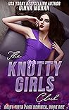 The Knotty Girls Club (Saint Vista Pack Regimes, #1) The Knotty Girls Club (Saint Vista Pack Regimes, #1)