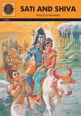 Sati And Shiva: Perfection Rewarded | Indian Mythology, History & Folktales | Cultural Stories for Kids & Adults | Illustrated Comic Books | Gods & Goddesses | Amar Chitra Katha
