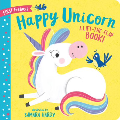 First Feelings: Happy Unicorn (Board Book)