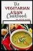 The Vegetarian Asian cookbo...