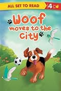 All set to Read Readers Level 4 Woof Moves to the City