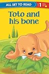 All set to Read Readers Level 1 Toto and his Bone All set to Read Readers Level 1 Toto and his Bone