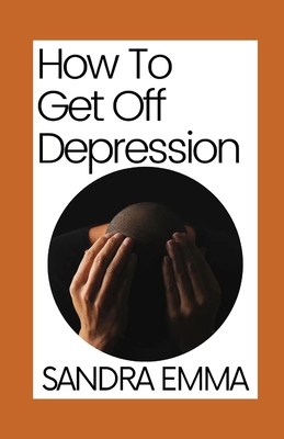 How To Get Off Depression: Tips to Improve Mood and Feel Better
