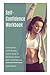 Self-Confidence Workbook: Overcome Self-Doubt, Learn How to Develop Solid Self-Confidence