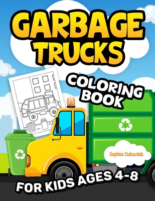 Garbage Trucks Coloring Book for Kids Ages 4-8: Toddler Coloring Book To Stimulate Children Creativity and Imagination