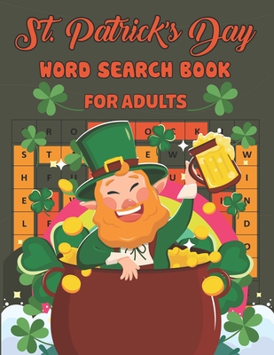 St. Patrick's Day Word Search Book For Adults: An Easy Fun St. Patrick’s Day Word Search Find Activity Book for Adults with Find more than 700 words ... Teens Perfect gift for Adults, Girls or Boys