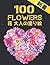 100 Flowers 花 大人の塗り絵: 塗り絵 花...