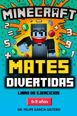 Matemáticas Divertidas con Minecraft. Libro de ejercicios. De 6 a 9 años. Primaria. (Spanish Edition)