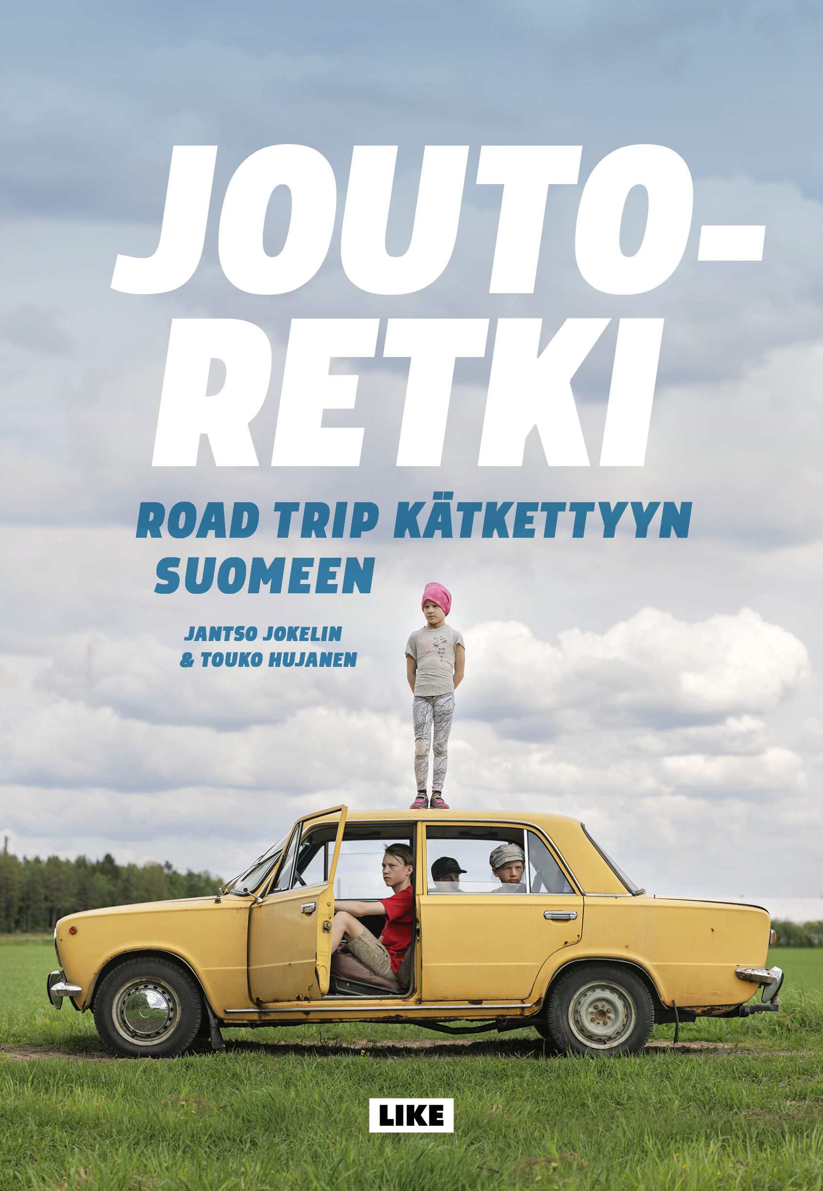 Joutoretki: Road trip kätkettyyn Suomeen (Hardcover)