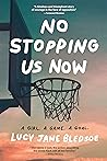 No Stopping Us Now by Lucy Jane Bledsoe