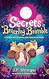 Secrets in Brierley Bramble: A further tale of Guinea Pigs, Nature and Magic