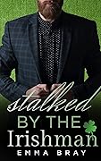 Stalked by the Irishman (Kissing Irish)