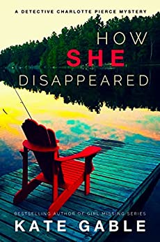 How She Disappeared (Charlotte Pierce #3)