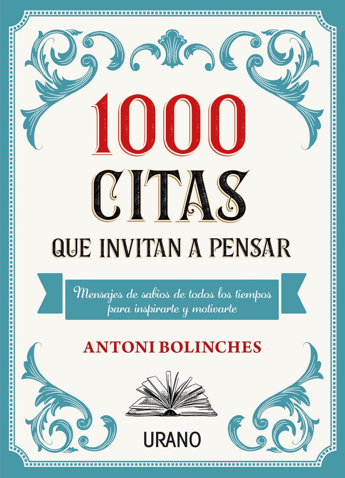 1000 citas que invitan a pensar: Mensajes de sabios de todos los tiempos para inspirarte y motivarte (Spanish Edition)