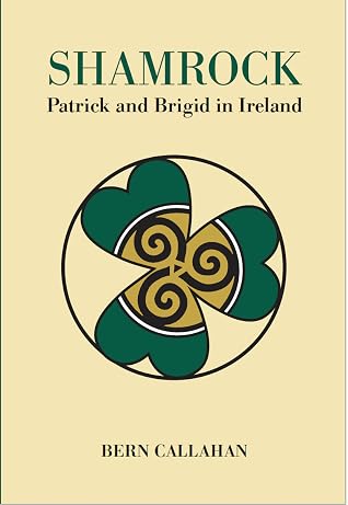 Shamrock: Patrick and Brigid in Ireland
