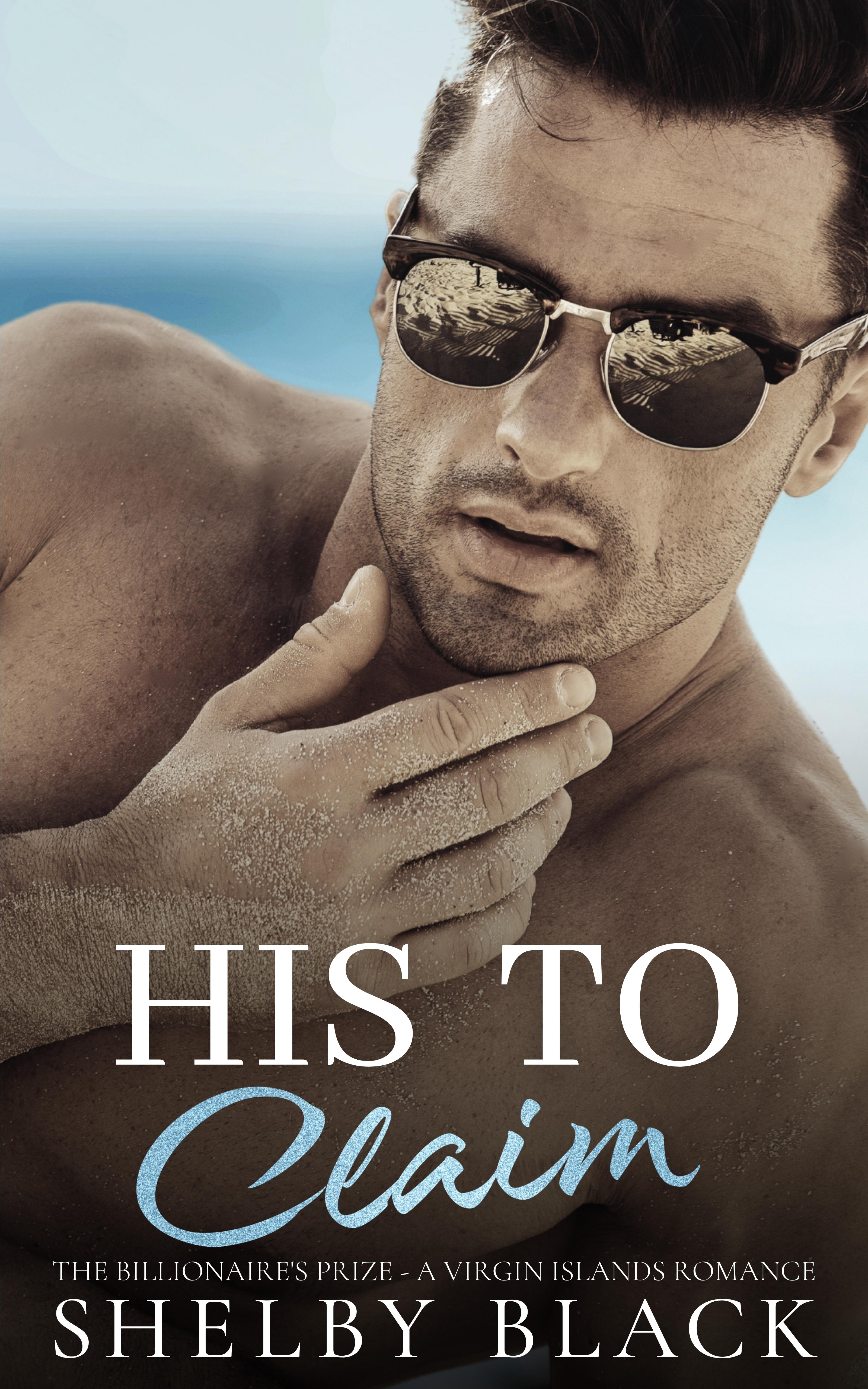 His to Claim: The Billionaire's Prize (A Virgin Islands Romance, #2)