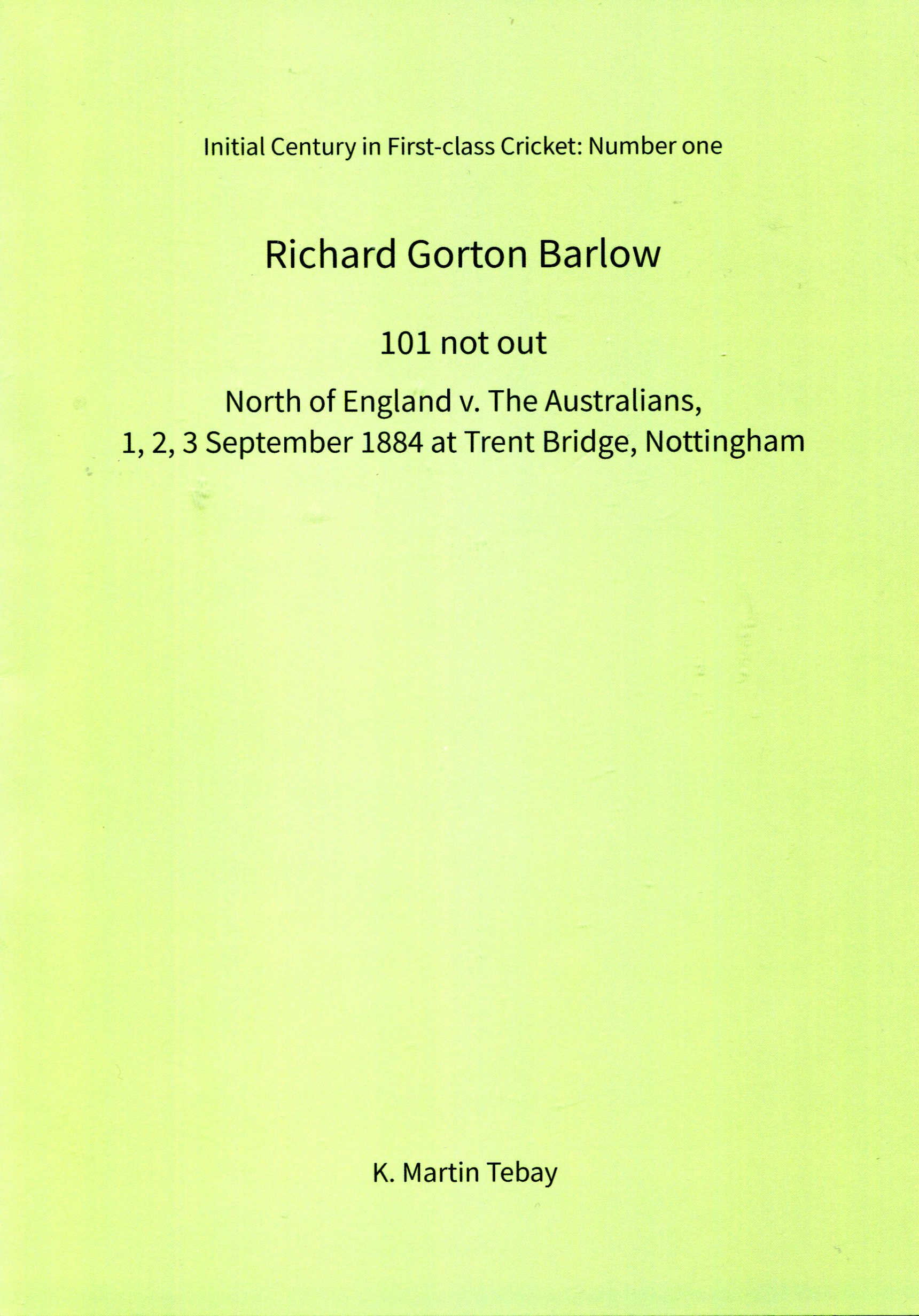 Richard Gorton Barlow 101 not out: North of England XI v The Australians, 1,2,3, September 1884 at Trent Bridge, Nottingham