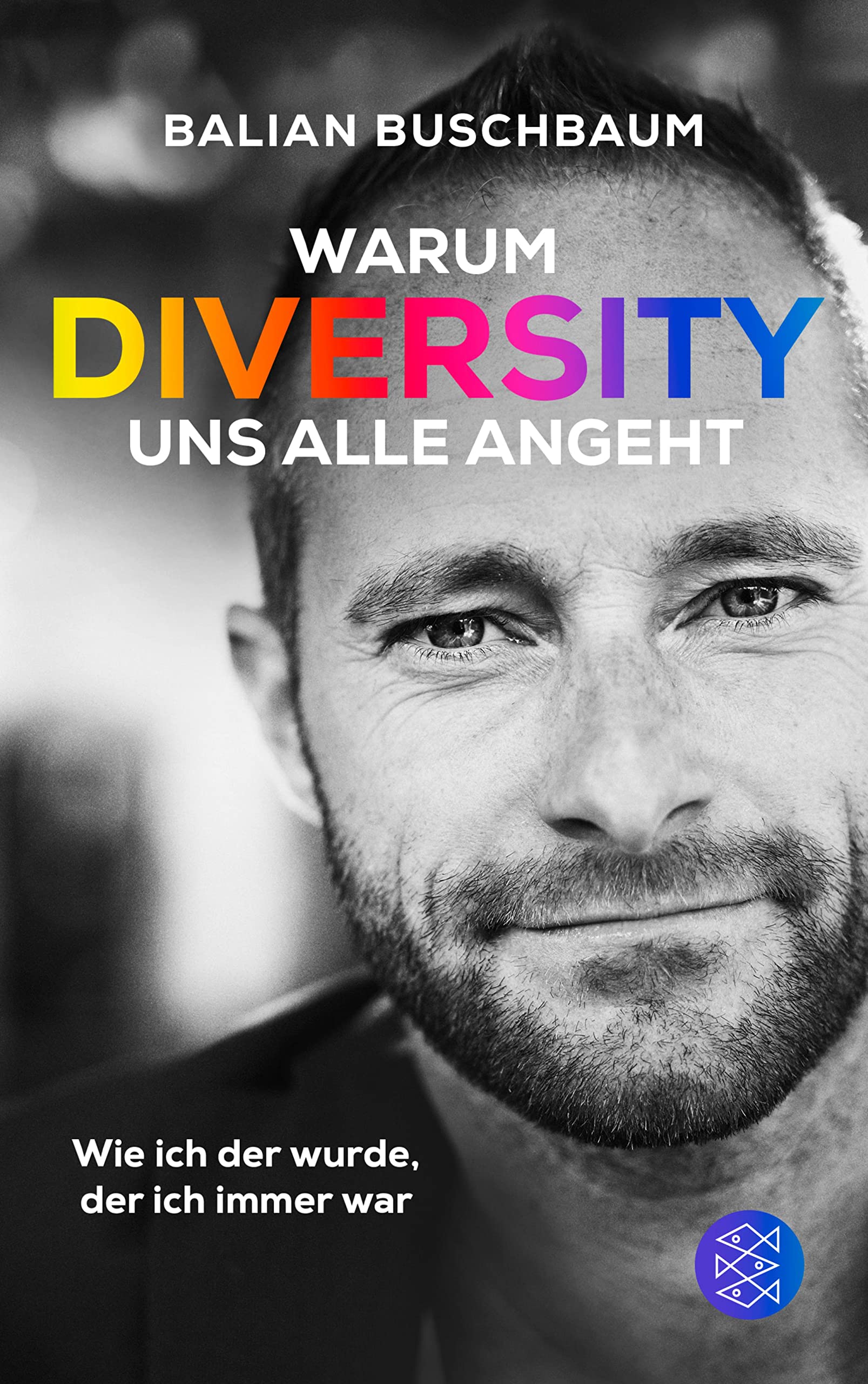 Warum Diversity uns alle angeht: Wie ich der wurde, der ich immer war (German Edition)