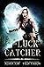 The Luck Catcher (Feral Eden, #1)