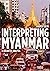 Interpreting Myanmar by Andrew Selth