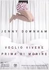 Voglio vivere prima di morire by Jenny Downham