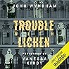 Trouble with Lichen by John Wyndham
