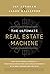 The Ultimate Real Estate Machine: How Team Leaders Can Build a Prestigious Brand and Have Explosive Growth with More Freedom and Less Risk