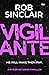 Vigilante by Rob   Sinclair