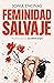 Feminidad salvaje: Manifies...