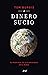 Dinero sucio: El poder real de la cleptocracia en el mundo (Ariel) (Spanish Edition)