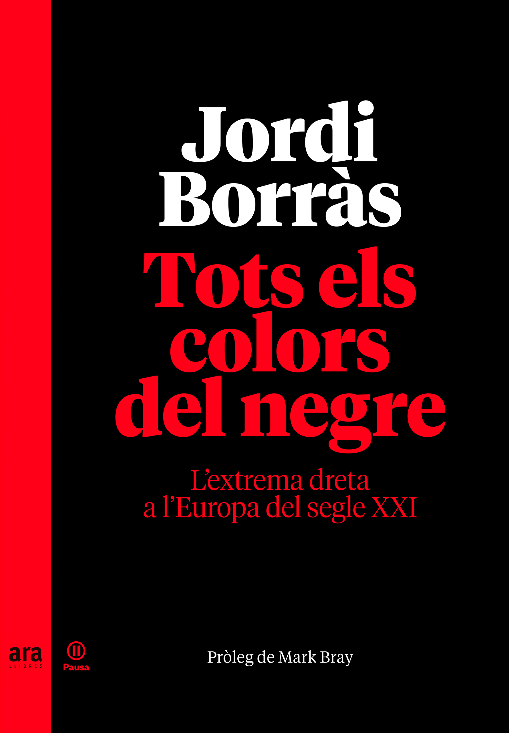 Tots els colors del negre. L'extrema dreta a l'Europa del segle XXI (Paperback)