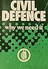 Civil Defence: Why We Need It