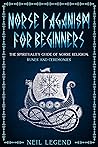 Norse Paganism: The Spirituality Guide of Norse Religion, Runes and Ceremonies