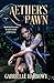Aether's Pawn (Indigo Steelquill #1)