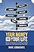 Your Money and Your Life by Mike LeGassick