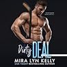 Dirty Deal by Mira Lyn Kelly