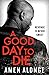 A Good Day to Die: (Pretty Boy Thriller Book 1)