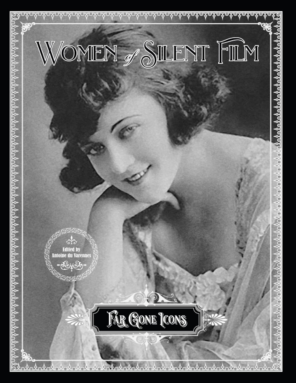 Women of Silent Film: Far Gone Icons (Paperback)