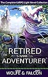 The Retired S Rank Adventurer by Wolfe Locke