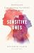 The Sensitive Ones: Healing...