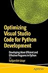 Optimizing Visual Studio Code for Python Development: Developing More Efficient and Effective Programs in Python