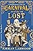 Carnival of the Lost: BLUE PETER BOOK AWARD-WINNING AUTHOR