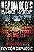 Deadwood's Mansion Mystery (Deadwood Revived #3)