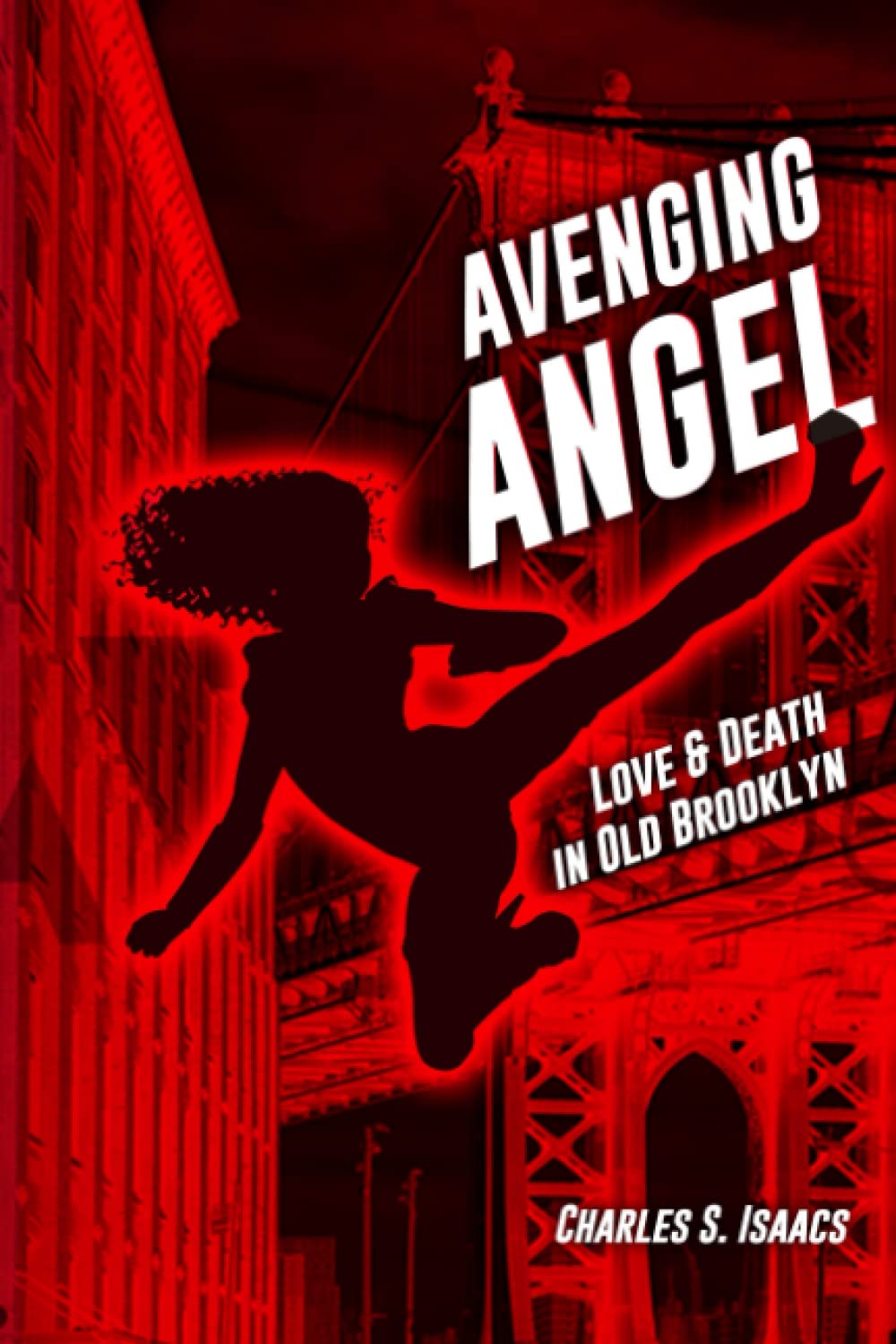AVENGING ANGEL:  Love and Death in Old Brooklyn (Avenging Angel. #1)