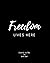 FREEDOM Lives Here Journal by Jewel  Star