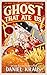 The Ghost That Ate Us: The ...