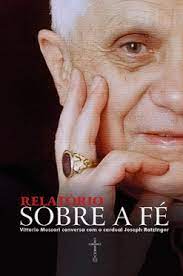 Relatório sobre a fé: Vittorio Messori conversa com  Cardeal Joseph Ratzinger
